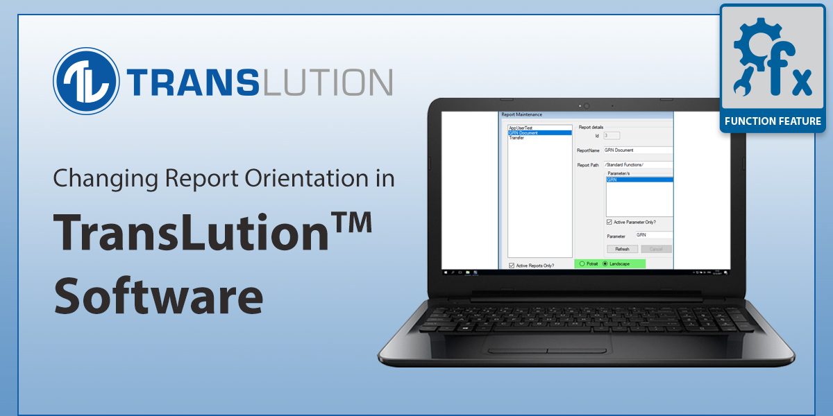 FEATURE: Changing Report Orientation in TransLution™