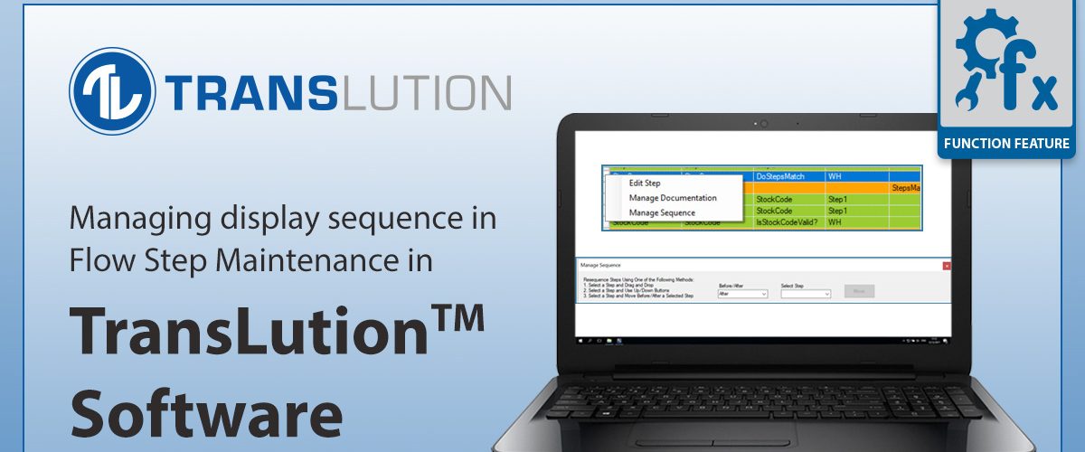FEATURE: Managing Display Sequence in Flow Step Maintenance in TransLution™