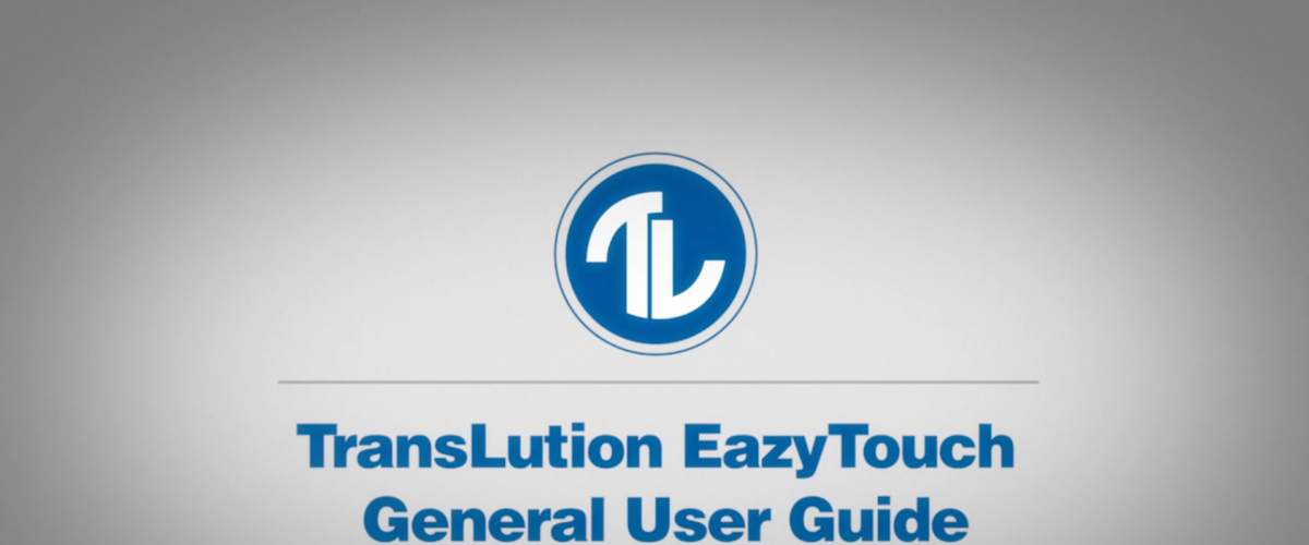 How-To Series: TransLution EazyTouch User Guide