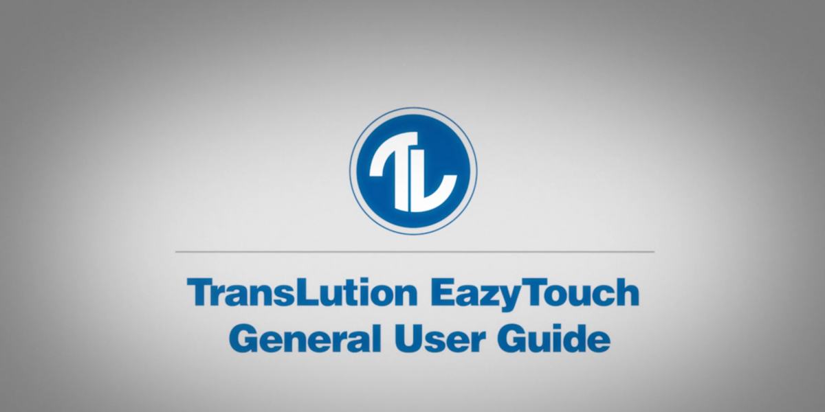 How-To Series: TransLution EazyTouch User Guide